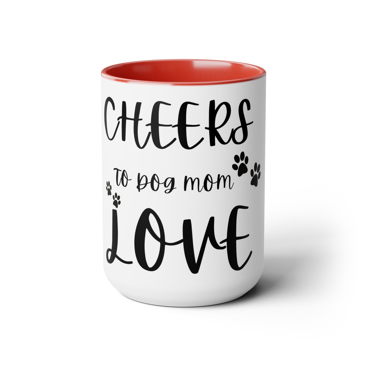 Cheers to Dog mom Love(RED)