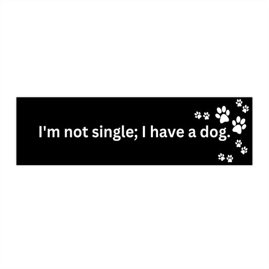 Im not single; I have a dog